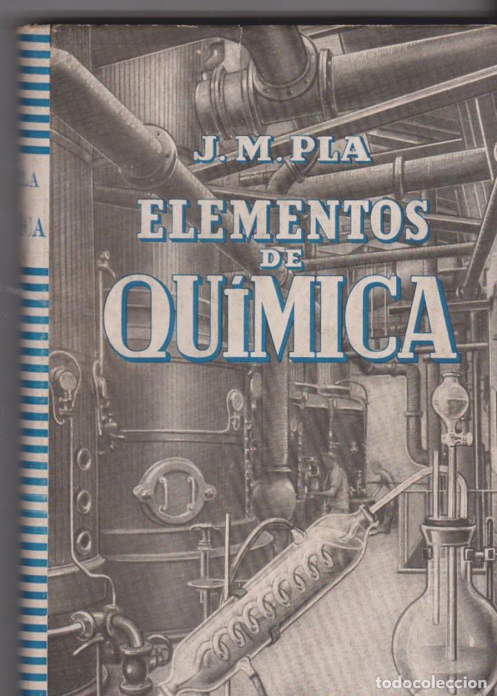 Libros de segunda mano de ciencias: jos&eacute; m&ordf; pla dalmau -- elementos de qu&iacute;mica -- 3&ordf; edici&oacute;n 1942 - Foto 1