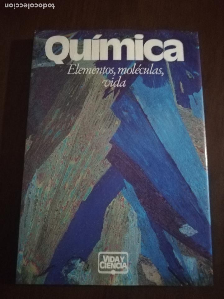 Libros de segunda mano de ciencias: QUIMICA. ELEMENTOS, MOLECULAS, VIDA. VIDA Y CIENCIA. 1985. - Foto 1