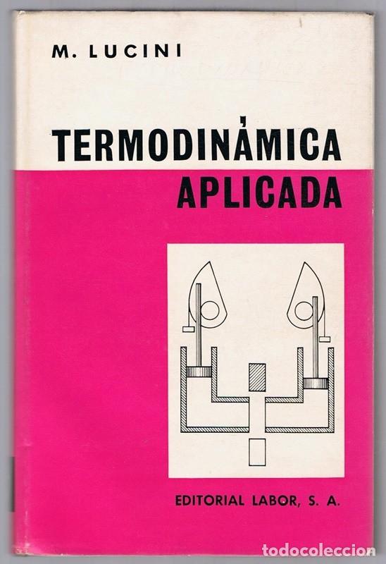 Libros de segunda mano de ciencias: TERMODIN&Aacute;MICA APLICADA M. LUCINI - Foto 1