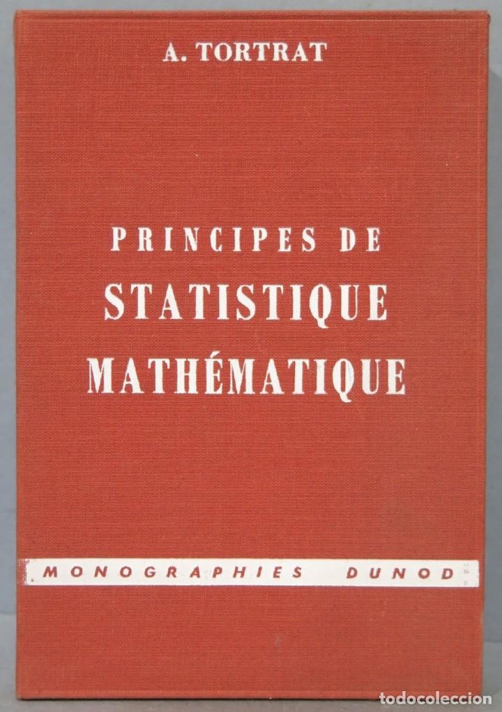 Libros de segunda mano de ciencias: PRINCIPES DE STATISTIQUE MATHEMATIQUE. TORTRAT - Foto 1