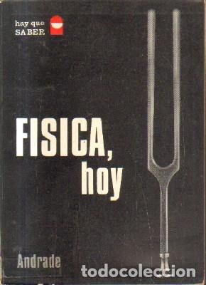 Second hand books of Sciences: FISICA DE HOY. ANDRADE. A-FIS-184