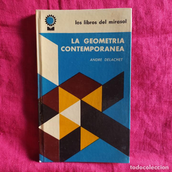 Libros de segunda mano de ciencias: La geometr&iacute;a contempor&aacute;nea - Delachet, Andre - Foto 1