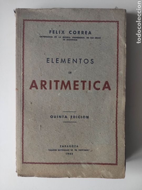Libros de segunda mano de ciencias: ELEMENTOS DE ARITM&Eacute;TICA FELIX CORREA 1943 - Foto 1