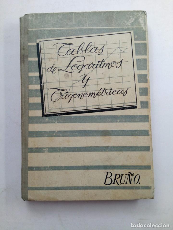 Libros de segunda mano de ciencias: TABLAS DE LOGARITMOS Y TRIGONOM&Eacute;TRICAS - EDICIONES BRU&Ntilde;O - Foto 1