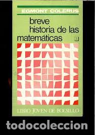 Libros de segunda mano de ciencias: breve historia de las matem&aacute;ticas Egmont Colerus - Foto 1