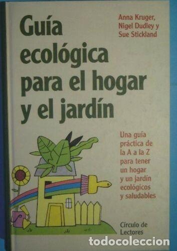 Libri di seconda mano: GUIA ECOLOGICA PARA EL HOGAR Y EL JARDIN - KRUGER / DUDLEY / STICKLAND