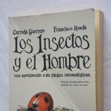 Libros de segunda mano: LOS INSECTOS Y EL HOMBRE - CARMELA GUERRERO - FRANCISCO RUEDA - ED PENTHALON. Lote 226258170