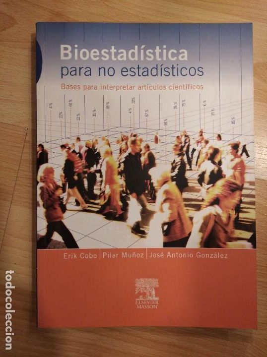 Gebrauchte B&uuml;cher der Wissenschaften: 'Bioestad&iacute;stica para no estad&iacute;sticos'. Erik Cobo, Pilar Mu&ntilde;oz y Jos&eacute; Antonio Gonz&aacute;lez