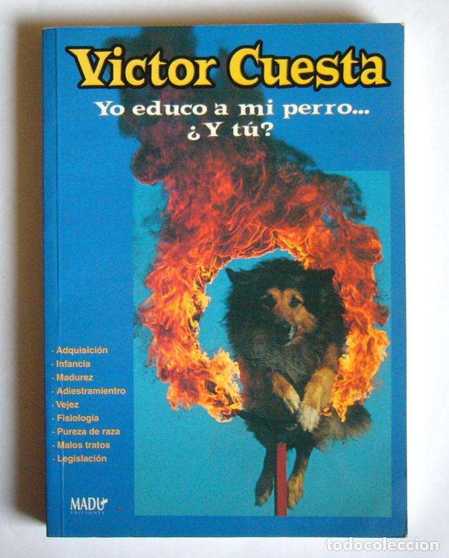 Libros de segunda mano: YO EDUCO A MI PERRO... &iquest; Y TU ? - VICTOR CUESTA - Foto 1