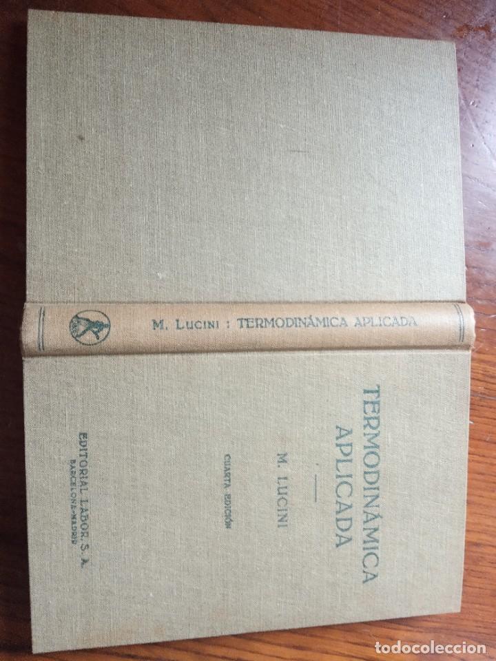 Libros de segunda mano de ciencias: TERMODINAMICA APLICADA. M. LUCINI. EDITORIAL LABOR, 1964. - Foto 2