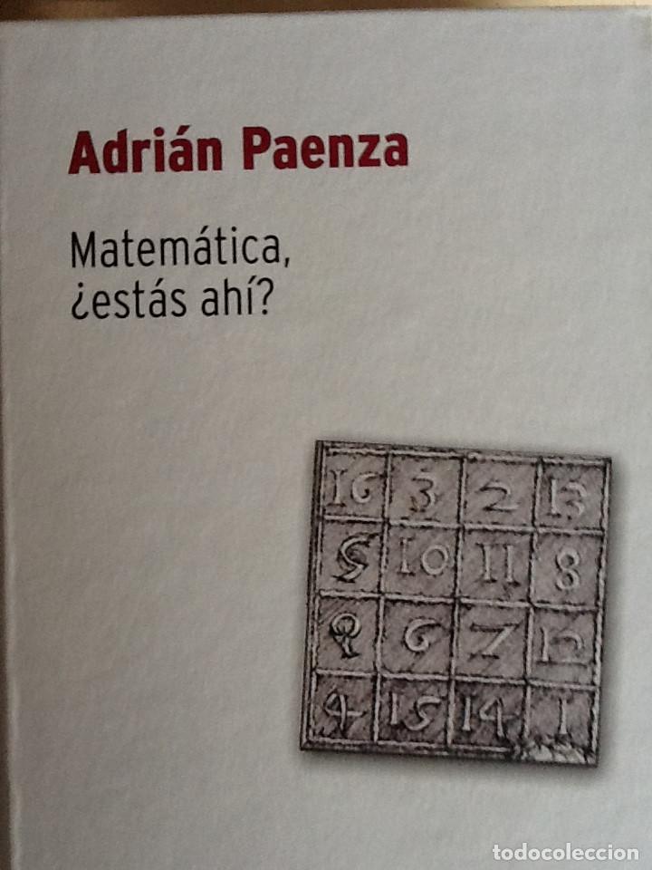 Libros de segunda mano de ciencias: MATEM&Aacute;TICA, &iquest;EST&Aacute;S AH&Iacute;?. ADRI&Aacute;N PAEZA - Foto 1