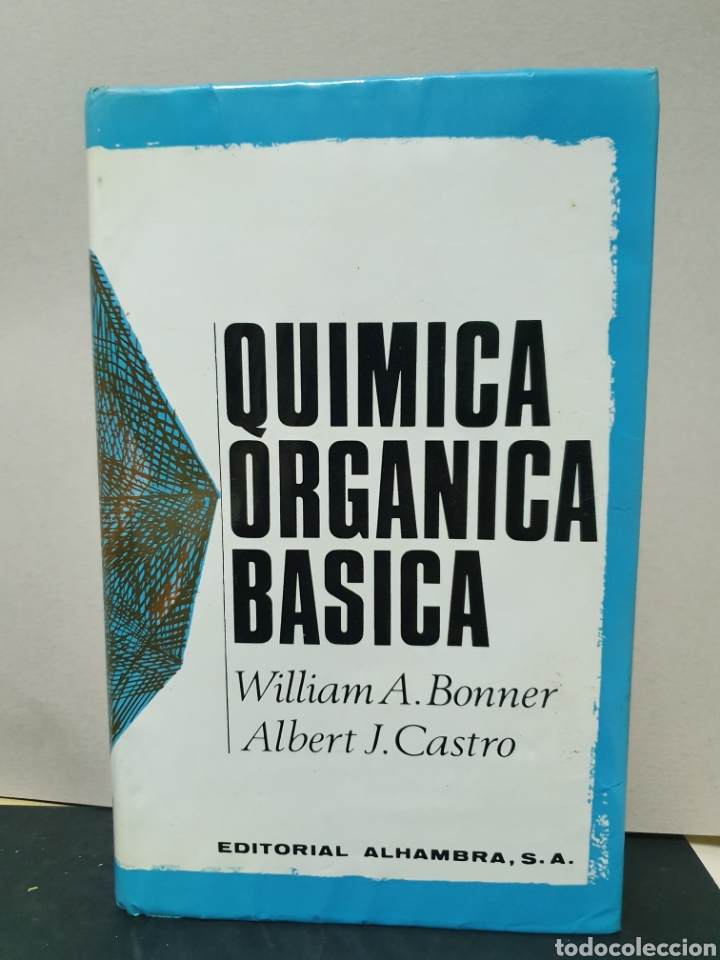 Gebrauchte B&uuml;cher der Wissenschaften: QUIMICA ORGANICA BASICA. BONNER Y CASTRO. 1&deg; EDICI&Oacute;N 1968.