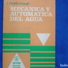 Libros de segunda mano de Ciencias: MECANICA Y AUTOMATICA DEL AGUA - C. MARTÍ MIQUEL - ED. MARCOMBO 1ª ED. 1976. Lote 230090250