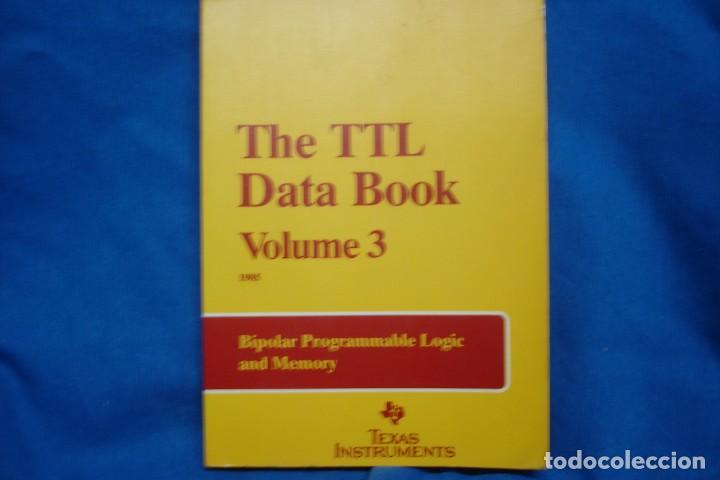 Libros de segunda mano de ciencias: THE TTL DATA BOOK VOLUME 3 - TEXAS INSTRUMENTS 1985 - Foto 1