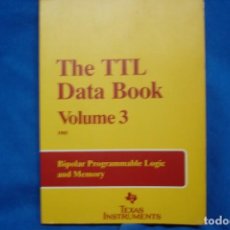Libros de segunda mano de Ciencias: THE TTL DATA BOOK VOLUME 3 - TEXAS INSTRUMENTS 1985. Lote 230095025