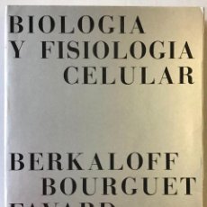 Libros de segunda mano: BIOLOGÍA Y FISIOLOGÍA CELULAR. - BERKALOFF, A., BOURGUET, J., FAVARD, P., GUINNEBAULT, M.. Lote 230344250