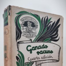 Libros de segunda mano: GANADO VACUNO - CUARTA EDICION - BIBLIOTECA PECUARIA SANTOS ARAN - MADRID - 1940. Lote 230411765