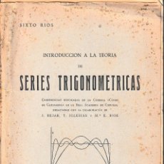Libros de segunda mano de Ciencias: INTRODUCCIÓN A LA TEORÍA DE SERIES TRIGONOMÉTRICAS (SIXTO RIOS) - 1949 - SI USAR, DAÑADO. Lote 230591115