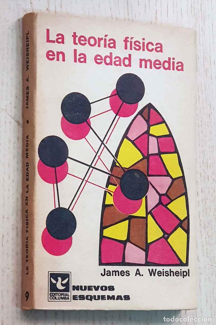 Second hand books of Sciences: LA TEOR&Iacute;A F&Iacute;SICA EN LA EDAD MEDIA - WEISHEIPL, James A.