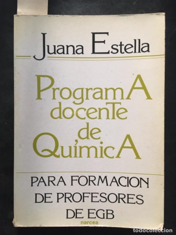 Libros de segunda mano de ciencias: PROGRAMA DOCENTE DE QUIMICA, PARA FORMACION DE PROFESORES DE EGB, JUANA ESTELLA - Foto 1