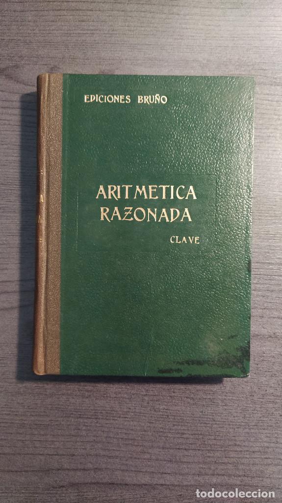 Libros de segunda mano de ciencias: ARITMETICA RAZONADA. CLAVE. EDICIONES BRU&Ntilde;O. 1952. - Foto 1