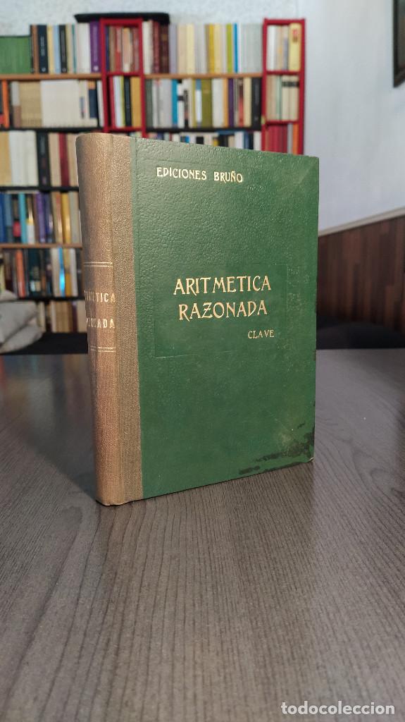 Libros de segunda mano de ciencias: ARITMETICA RAZONADA. CLAVE. EDICIONES BRU&Ntilde;O. 1952. - Foto 5