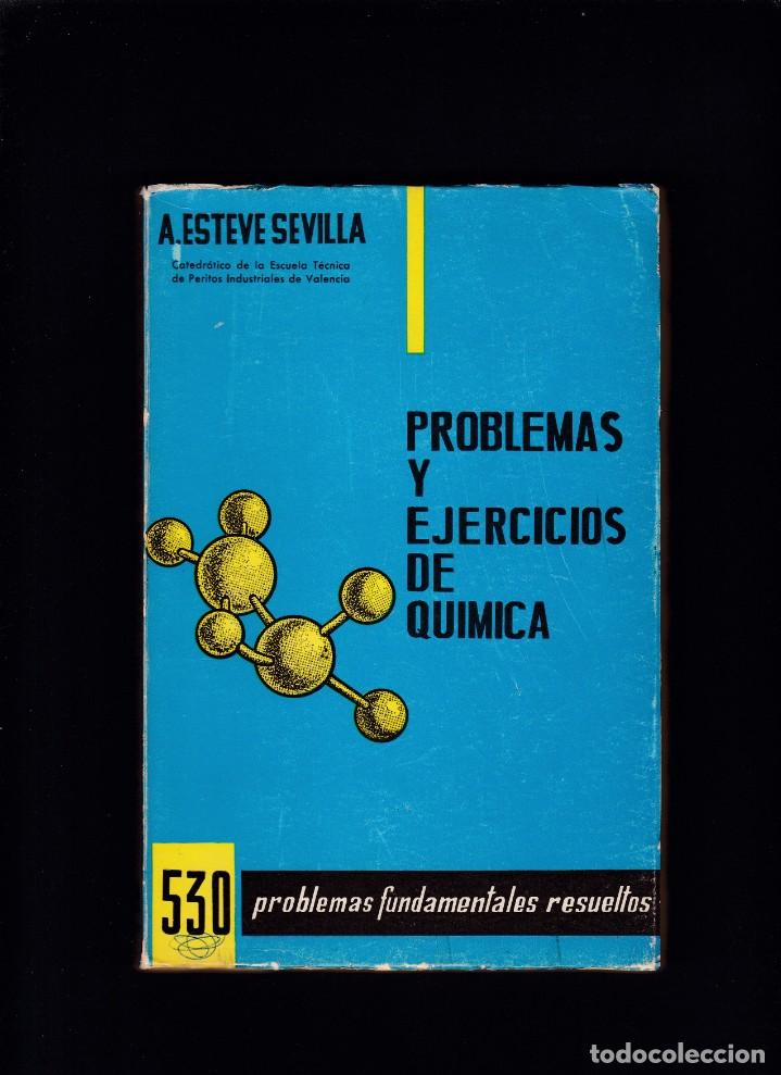 Libros de segunda mano de ciencias: PROBLEMAS Y EJERCICIOS DE QUIMICA - A. ESTEVE SEVILLA - EDITORIAL ECIR 1964 - Foto 1
