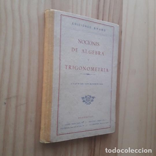 Libros de segunda mano de ciencias: NOCIONES DE ALGEBRA Y TRIGONOMETRIA (EDICIONES BRU&Ntilde;O) - Foto 2