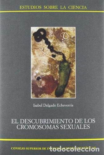 Gebrauchte B&uuml;cher der Wissenschaften: El descubrimiento de los cromosomas sexuales. Un hito en la Biolog&iacute;a    GASTOS DE ENVIO GRATIS