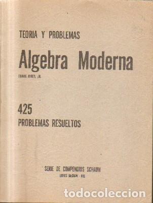 Second hand books of Sciences: TEORIA Y PROBLEMAS ALGEBRA MODERNA. 425 PROBLEMAS RESUELTOS. AYRES, FRANK, JR. A-MAT-512