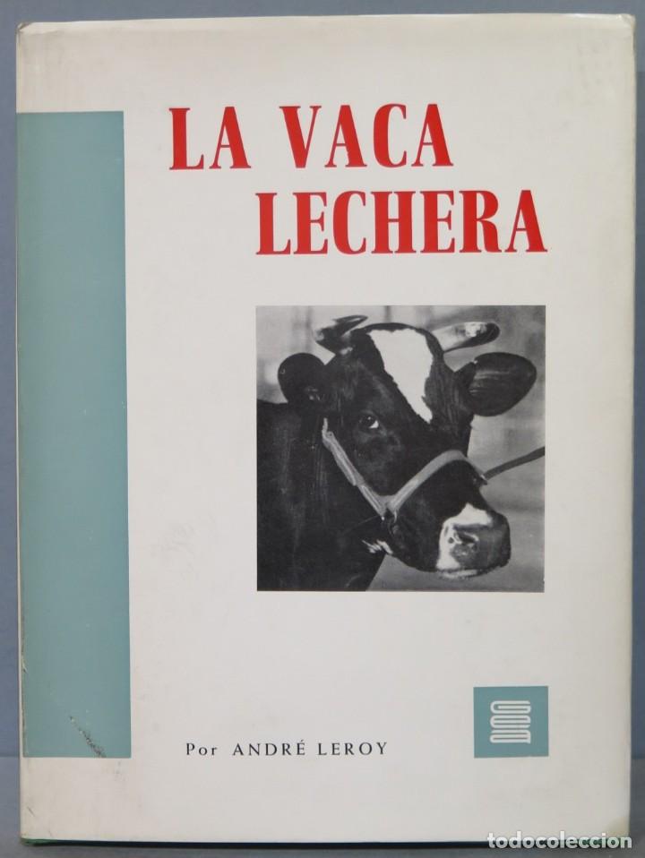 Libros de segunda mano: LA VACA LECHERA. ANDR&Eacute; LEROY - Foto 1