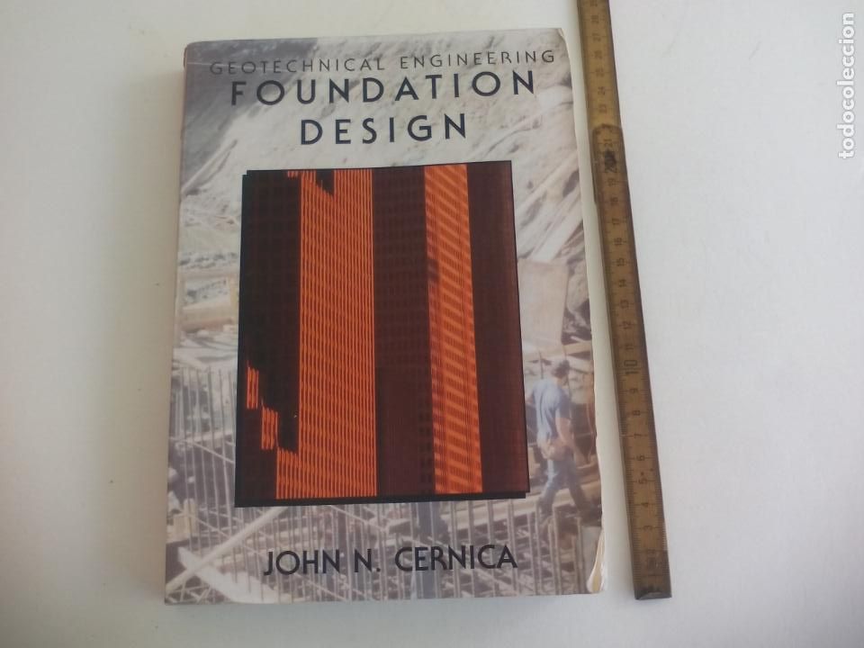 Gebrauchte B&uuml;cher der Wissenschaften: FOUNDATION DESIGN. GEOTECHNICAL ENGINEERING. JOHN N. CERNICA. 1995. WILEY