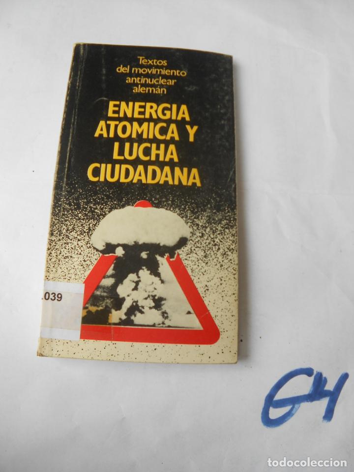Libros de segunda mano de ciencias: ENERGIA ATOMICA Y LUCHA CIUDADANA - Foto 1