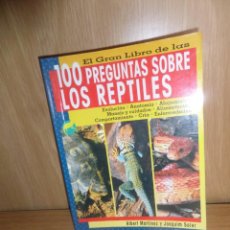 Libros de segunda mano: EL GRAN LIBRO DE LAS 100 PREGUNTAS SOBRE REPTILES - A. MARTINEZ / J. SOLER - DISPONGO DE MAS LIBROS. Lote 235896615