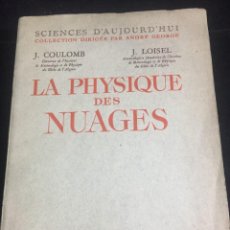 Libros de segunda mano de Ciencias: LA PHYSIQUE DES NUAGES. JEAN COULOMB, JULIEN LOISEL. COLLECTION ”SCIENCES D'AUJOURD'HUI”. 1940