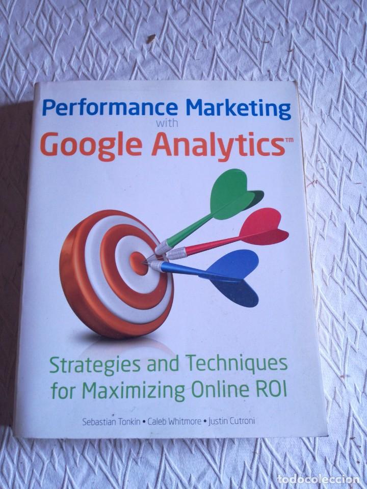 Gebrauchte B&uuml;cher der Wissenschaften: PERFORMANCE MARKETING WITH GOOGLE ANALYTICS. 2010