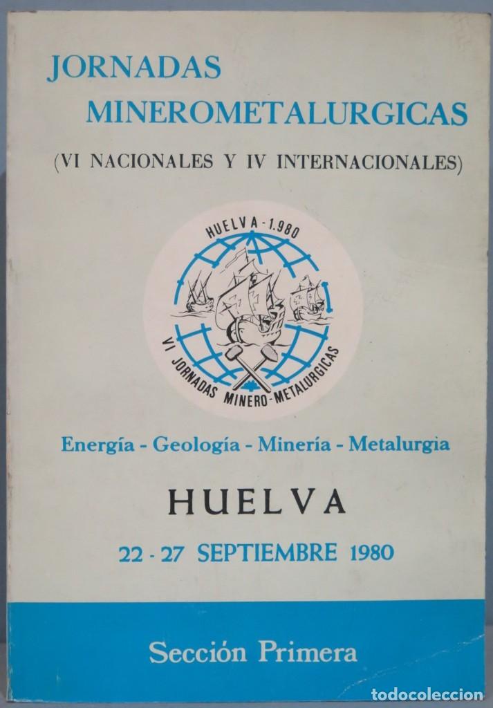 Libros de segunda mano: JORNADAS MINEROMETALURGICAS. HUELVA - Foto 1