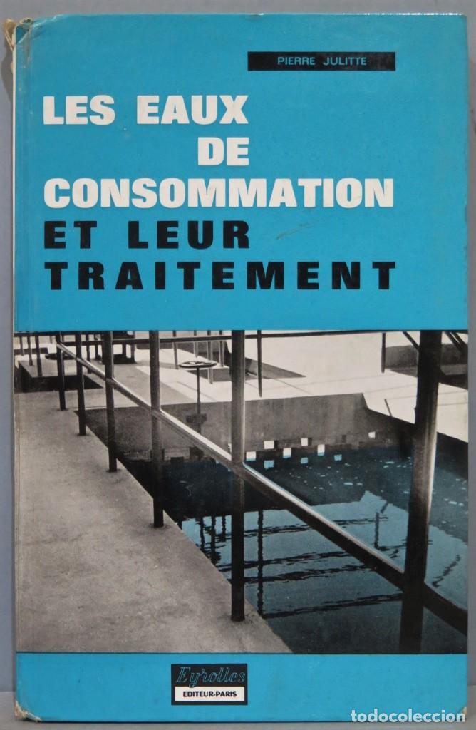 Libros de segunda mano: LES EAUX DE CONSOMMATION ET LEUR TRAITEMENT. JULITTE - Foto 1