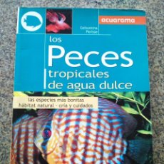 Libros de segunda mano: LOS PECES TROPICALES DE AGUA DULCE -- EDITORIAL DE VECCHI 2002 --