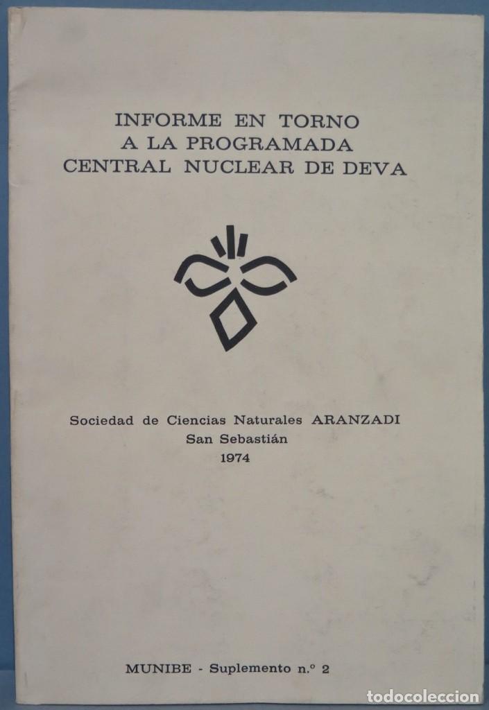Libros de segunda mano de ciencias: INFORME EN TORNO A LA PROGRAMADA CENTRAL NUCLEAR DE DEVA - Foto 1