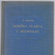 Libros de segunda mano: GENETICA CLASICA Y MOLECULAR C. BRESCH