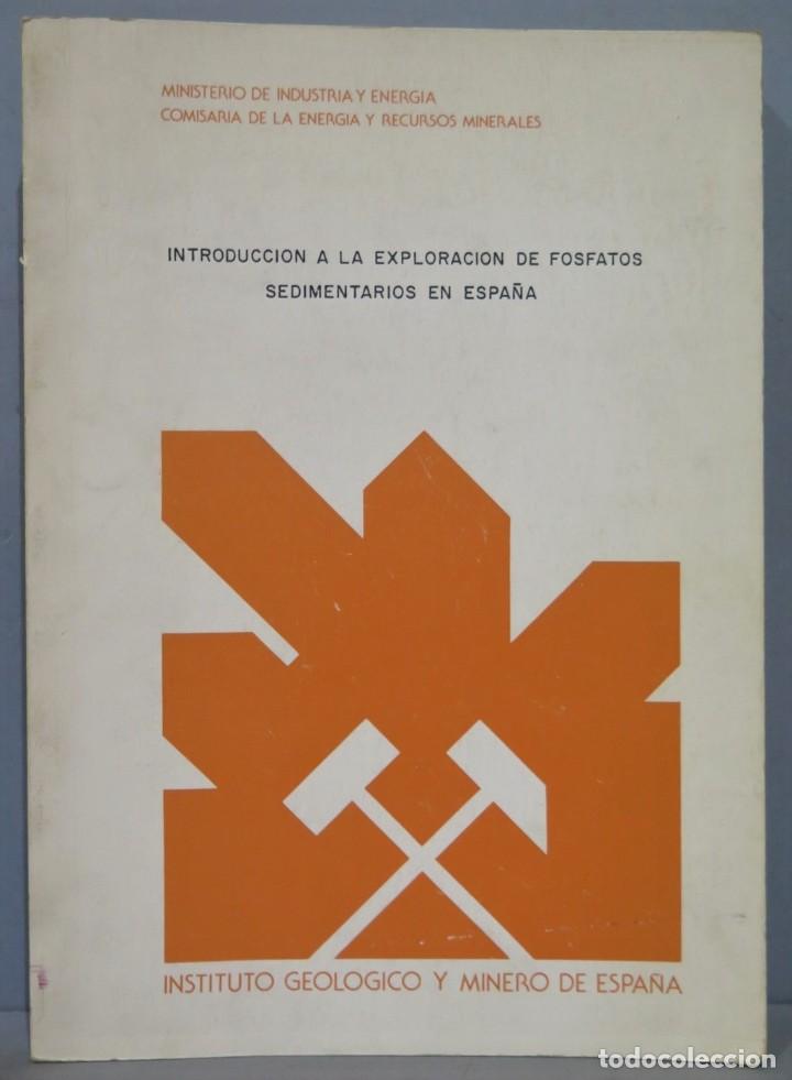 Libros de segunda mano: INTRODUCCION A LA EXPLORACION DE FOSFATOS SEDIMENTARIOS EN ESPA&Ntilde;A - Foto 1