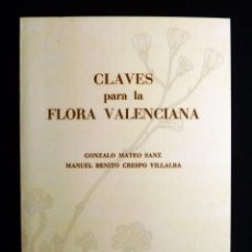 Libros de segunda mano: CLAVES PARA LA FLORA VALENCIANA. GONZALO MATEO Y MANUEL B. CRESPO. DEL CENIA AL SEGURA, 1990. Lote 240801830