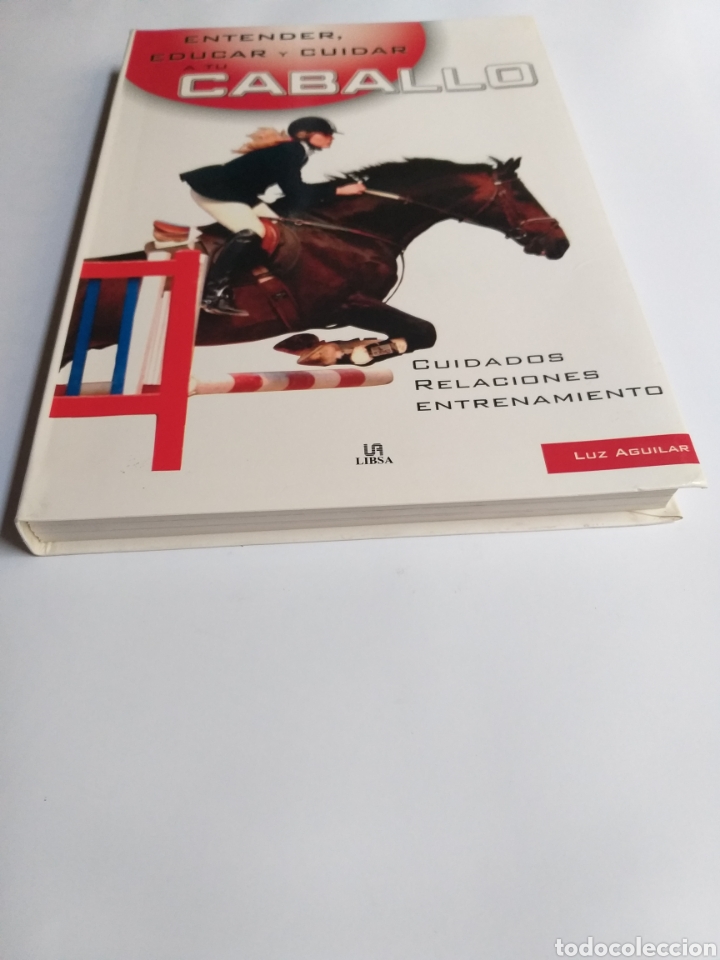 Libros de segunda mano: Entender educar y cuidar a tu caballo . Luis Aguilar .Caballos - Foto 2