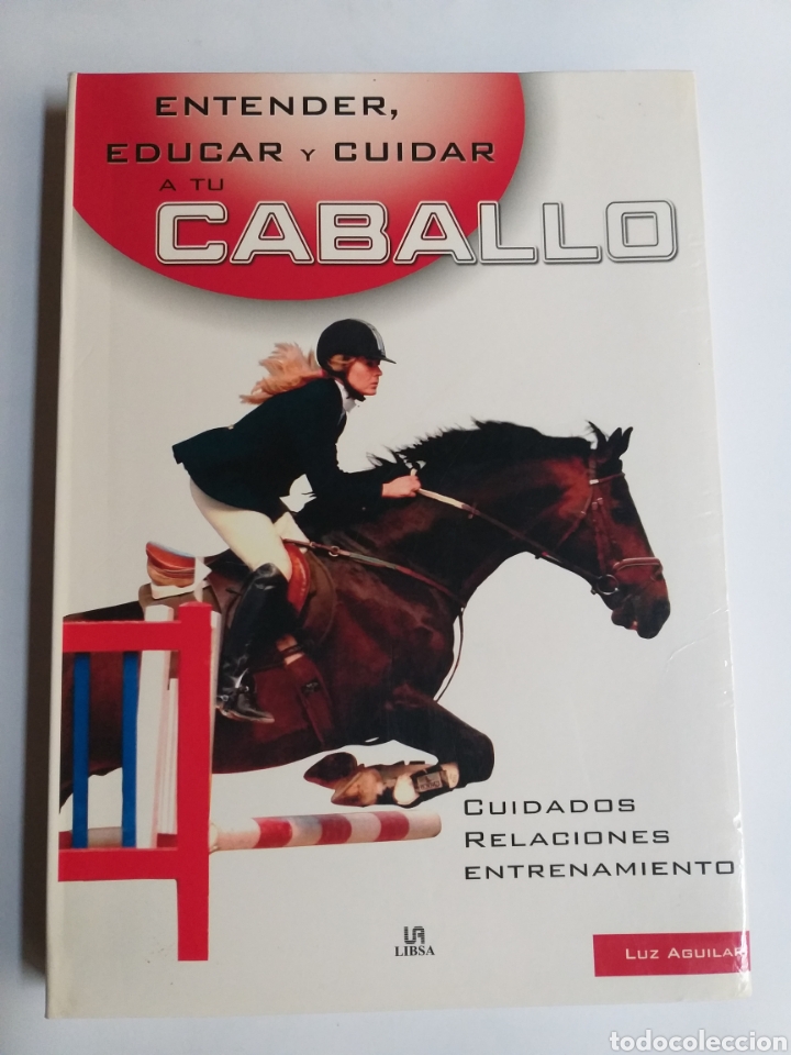 Libros de segunda mano: Entender educar y cuidar a tu caballo . Luis Aguilar .Caballos - Foto 1