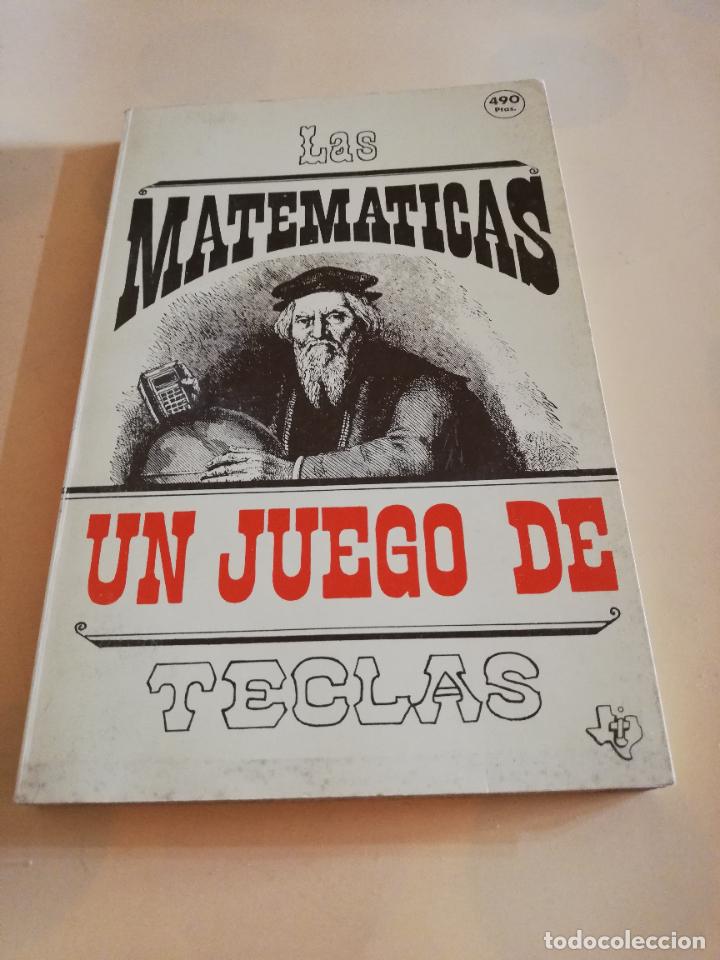 Libros de segunda mano de ciencias: LAS MATEMATICAS. UN JUEGO DE TECLAS. 1979. - Foto 1