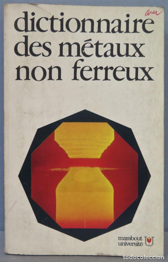 Libros de segunda mano: DICTIONNAIRE DES METAUX NON FERREUX - Foto 1