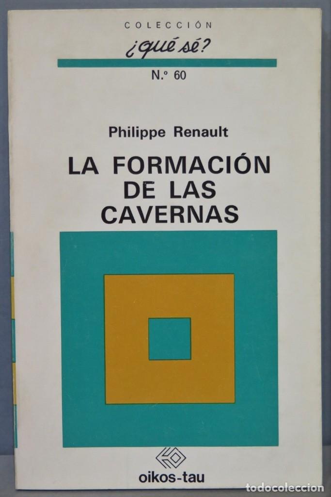 Libros de segunda mano: LA FORMACION DE LAS CAVERNAS OIKOS. PHILIPPE RENAULT - Foto 1