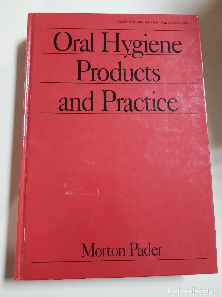 Second hand books of Sciences: ORAL HYGIENE PRODUCTS AND PRACTICE. MORTON PADER. 1988
