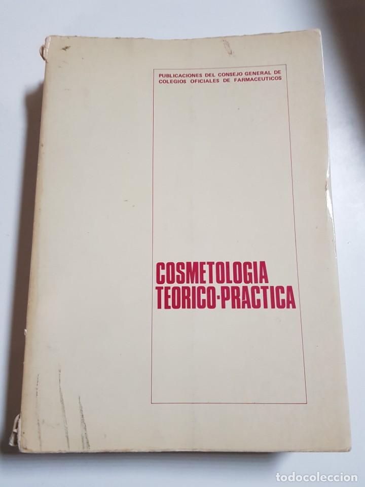 Gebrauchte B&uuml;cher der Wissenschaften: COSMETOLOGIA TEORICO PRACTICA. CONSEJO GENERAL DE COLEGIOS OFICIALES DE FARMACIA. 1978